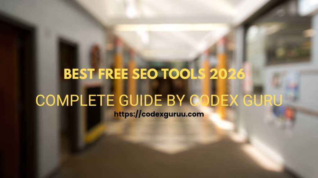 Best Free SEO Tools 2026 complete guide by Codex Guruu featuring top free SEO software, keyword research tools, and website optimization solutions