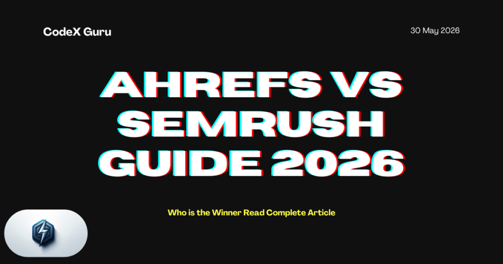 Ahrefs vs SEMrush 2026 comparison guide